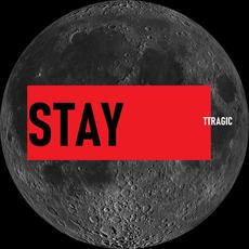 Stay mp3 Single by TTRAGIC