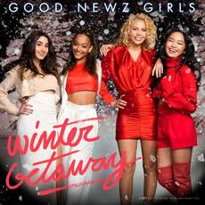 Winter Getaway mp3 Album by Good NEWZ Girls