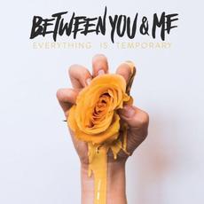 Everything Is Temporary mp3 Album by Between You & Me