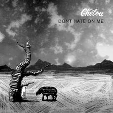 Don't Hate on Me mp3 Single by Chelou