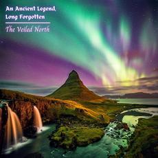 The Veiled North mp3 Album by An Ancient Legend Long Forgotten