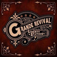 Liberty Station mp3 Album by Grande Revival