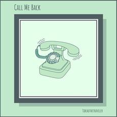 Call Me Back mp3 Single by Tibeauthetraveler