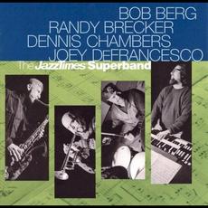 The Jazz Times Superband mp3 Album by Bob Berg, Randy Brecker, Dennis Chambers, Joey DeFrancesco