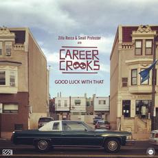 Good Luck With That mp3 Album by Career Crooks
