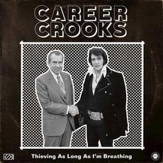 Thieving As Long As I'm Breathing mp3 Album by Career Crooks