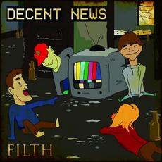 Filth mp3 Album by Decent News