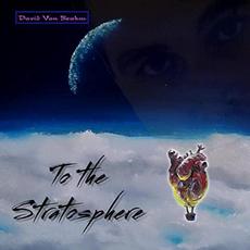 To The Stratosphere mp3 Album by David Von Beahm