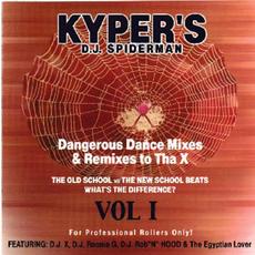 Dangerous Dance Mixes & Remixes To Tha X (Vol.1) mp3 Artist Compilation by Kyper's DJ Spiderman