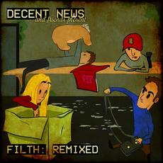 Filth: REMIXED mp3 Remix by Decent News
