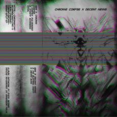 Chrome Corpse / Decent News mp3 Compilation by Various Artists