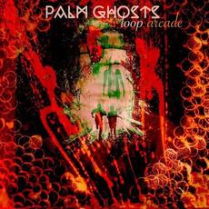 Loop Arcade mp3 Album by Palm Ghosts