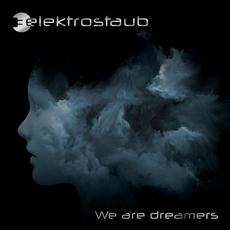 We Are Dreamers mp3 Album by Elektrostaub