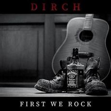 First We Rock mp3 Album by Dirch