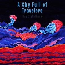A Sky Full Of Travelers mp3 Album by Brad Wallace