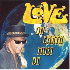 On Earth Must Be mp3 Album by Love