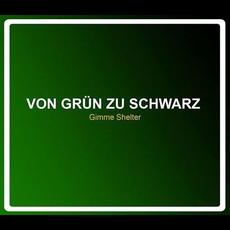 Von Grün Zu Schwarz mp3 Album by Gimme Shelter