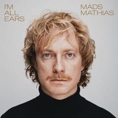 I'm All Ears mp3 Album by Mads Mathias