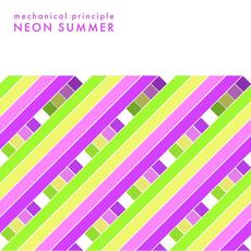 Neon Summer mp3 Album by Mechanical Principle