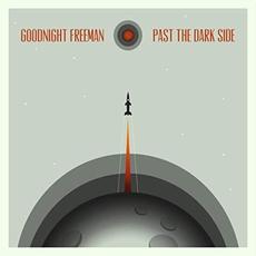 Past The Dark Side mp3 Album by Goodnight Freeman