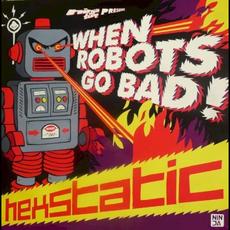 When Robots Go Bad mp3 Album by Hexstatic