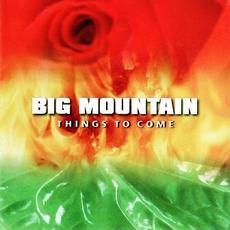 Things to Come (Japanese Edition) mp3 Album by Big Mountain