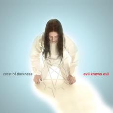 Evil Knows Evil mp3 Album by Crest of Darkness