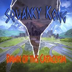 Dawn Of The Cataclysm mp3 Album by Squanky Kong