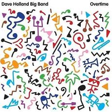 Overtime mp3 Album by Dave Holland Big Band