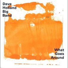 What Goes Around mp3 Album by Dave Holland Big Band