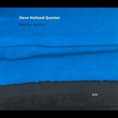 Not for Nothin' mp3 Album by Dave Holland Quintet