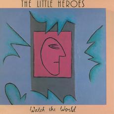 Watch the World mp3 Album by The Little Heroes