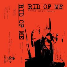 Broke Shit Demos mp3 Album by Rid of Me