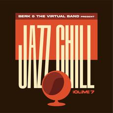 Jazz Chill, Vol.7 mp3 Album by Berk And The Virtual Band