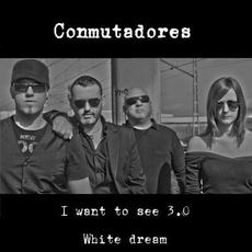 I Want to See 3.0 mp3 Album by Conmutadores
