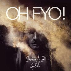 Covered In Gold mp3 Album by OH FYO!