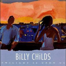 Twilight Is Upon Us mp3 Album by Billy Childs