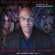 Autumn: In Moving Pictures (Jazz-Chamber Music Vol. 2) mp3 Album by Billy Childs