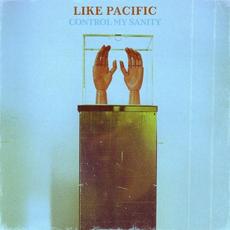 Control My Sanity mp3 Album by Like Pacific