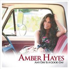 Any Day Is A Good Day mp3 Album by Amber Hayes