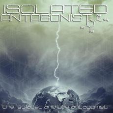 The Isolated and the Antagonist mp3 Album by Isolated Antagonist