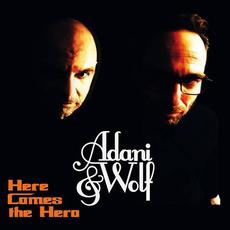 Here Comes the Hero mp3 Album by Adani & Wolf