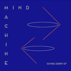 Saying Sorry EP mp3 Album by Mind Machine