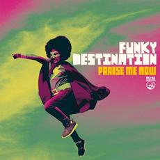 Praise Me Now mp3 Album by Funky Destination
