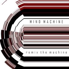 Remix the Machine mp3 Remix by Mind Machine