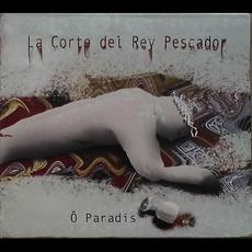 La Corte del Rey Pescador mp3 Album by Ô Paradis