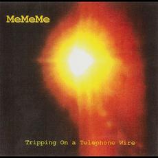 Tripping On A Telephone Wire mp3 Album by MeMeMe