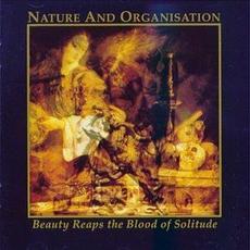 Beauty Reaps the Blood of Solitude mp3 Album by Nature And Organisation
