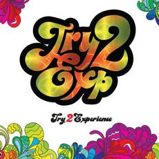 Try 2 Experience mp3 Album by Try 2 Experience