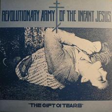 The Gift of Tears mp3 Album by The Revolutionary Army of the Infant Jesus